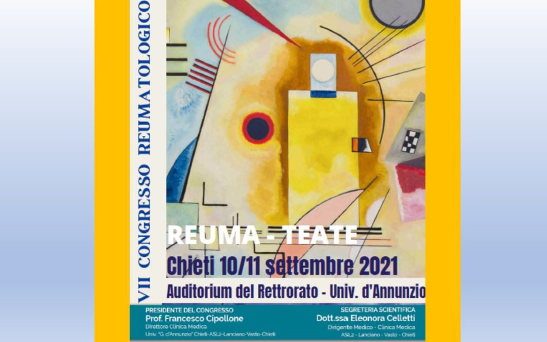 CONGRESSO REUMATEATE 10 e 11 Settembre 2021 CHIETI Auditorium del Rettorato Università G. d’Annunzio
